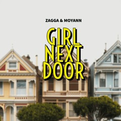 Zagga X Moyann - Girl Next Door - 2024