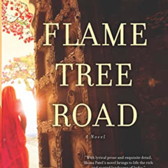 ACCESS KINDLE ☑️ Flame Tree Road: A Novel by  Shona Patel [EPUB KINDLE PDF EBOOK]