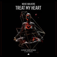 Noise Walkers - Treat My Heart (Original Mix)