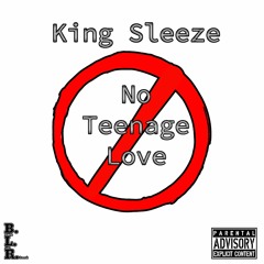 King Sleeze No Teenage Love