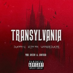 Slim NiK ft. Danny G & Worsedaze - TRANSYLVANIA (Prod. Givezov & jhinfuego)