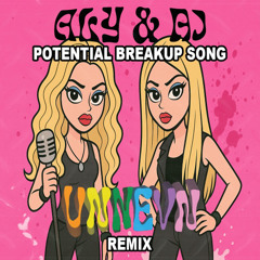 Aly & AJ - Potential Breakup Song (UNNEVN REMIX) [Free Download]