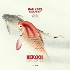 LTR Premiere: Ruh (SE) - Tallas (Origial Mix) [Bekool Records]