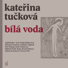 Ukazka – Katerina Tuckova – Bila Voda / ctou V. Hybnerova, J. Tesarova, L. Svormova a dalsi