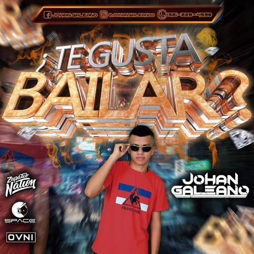 ¿TE GUSTA BAILAR? MIXED BY JOHAN GALEANO