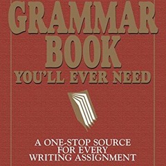[Read] [EBOOK EPUB KINDLE PDF] The Only Grammar Book You'll Ever Need: A One-Stop Sou