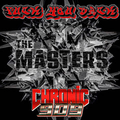 CHRONIC 909 - I'll Fuck you Back (nr. 6 - THE MASTERS)