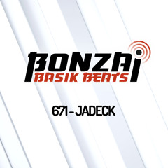 Bonzai Basik Beats #671 (Radioshow 14 July - Week 28 - mixed by Jadeck)