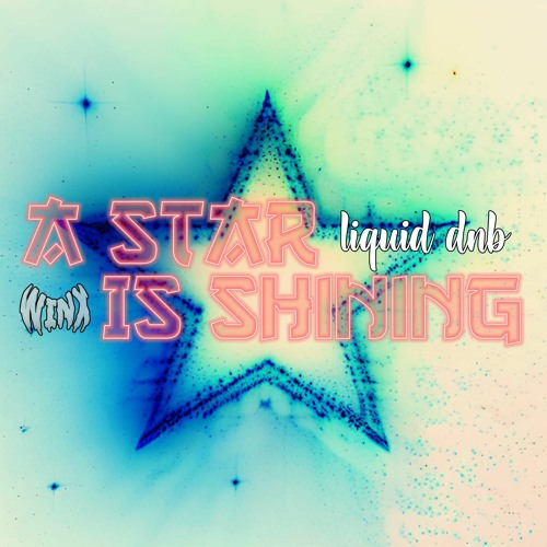 A Star Is Shining (Liquid DNB)