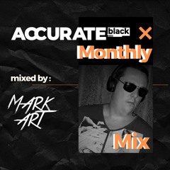 Accurate Black Monthly Mix mixed By: Mark Art