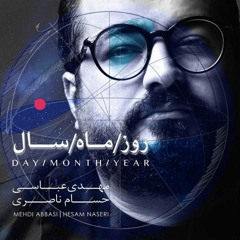 Mehdi Abbasi - Rooz Mah Sal (مهدی عباسی - روز ماه سال)