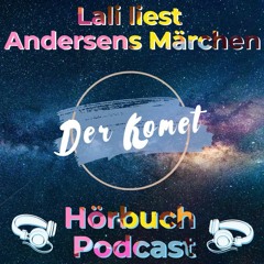 Lali liest Andersens Märchen - Der Komet