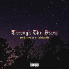 through the stars (prod. trunks x thislandis)
