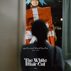 [Pre-Release] คุยกับเธอได้แค่วันเกิด (ONCE A YEAR) - THE WHITE HAIR CUT
