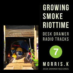【DESK DRAWER RADIO TRACKS：No.007】GROWING SMOKE RIOTTIME