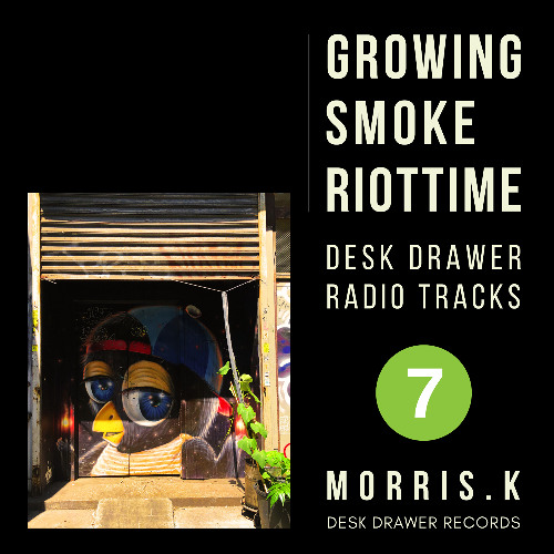 【DESK DRAWER RADIO TRACKS：No.007】GROWING SMOKE RIOTTIME
