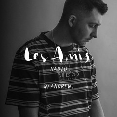 Les Amis I From Andrew. with Love w/ Andrew.
