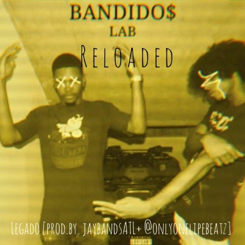 Only One Lipe x PL - LEGADO [prod. jaybandsATL+ @onlyonelipebeatz] -BANDIDO$LAB RELOADED-