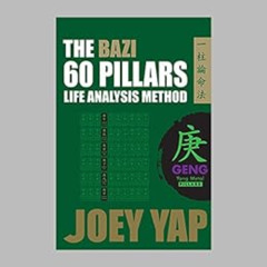 FREE PDF 💖 The Bazi 60 Pillars - GENG Metal by Joey  YapJoey  Yap  PDF EBOOK EPUB KI