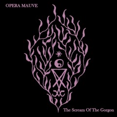 OPERA MAUVE 62 The Scream Of The Gorgon 8PS