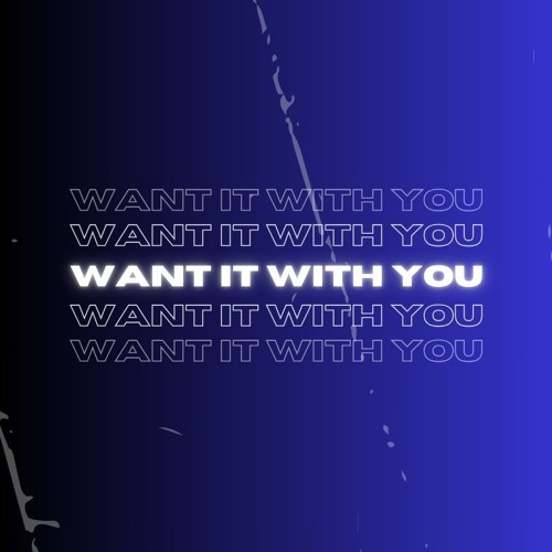 Want It With You - MJ
