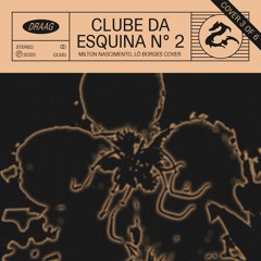 Clube Da Esquina N°2 (Milton Nascimento, Lô Borges Cover)
