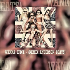 Wanna Spice (Remix Anderson Beats) Free Download!!!!