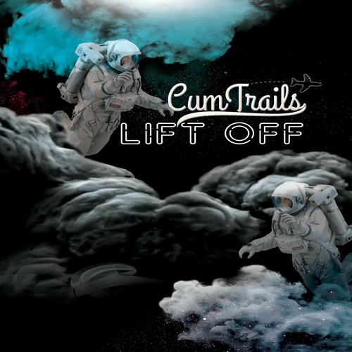 CumTrails - Lift Off (Unmastered Preview)