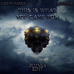CalvinHarris X Rihanna - This Is What You Came For (Zoinks Edit) Free Download