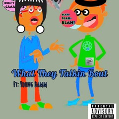 Talmbout (Prod. By: squirl beats ) Ft Young Bamm