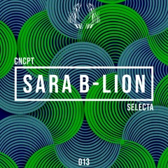 Concept Selecta 013: Sara B-Lion