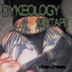 DYKEOLOGY MIXTAPE