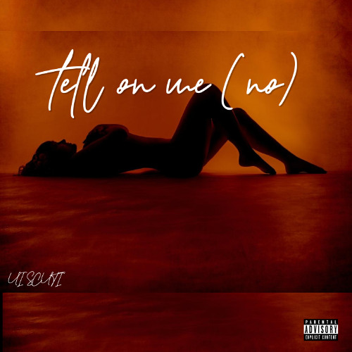 tell on me (no)