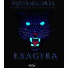 SUPERMAIORES Exagera [Prod.Dj Adias B]