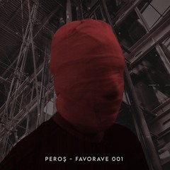 PEROŞ - FAVORAVE 001