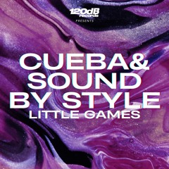 Preview: CUEBA & SOUND BY STYLE - Little Games [OUT NOW]