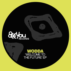 BEEY010 - Wodda - Welcome to the Future EP