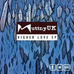 PREMIERE: Mutiny UK - Higher Love (Dylan Earl Barnes Mix) [F*CLR Records]