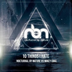 10 Things I Hate - Nocturnal By Nature VS Mikey Edge (Sample)