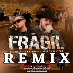 Yahritza Y Su Esencia & Grupo Frontera - Frágil (Mr Frog's Remix)