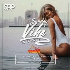 SUNDAY VIBE 10.12.2023 - RADIO SHOW by DJ SRP (FRESH radio 103,6FM)