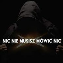 Nic Nie Musisz Mówić Nic - Remix