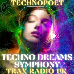 Techno Dreams Symphony @Trax - Radio - UK