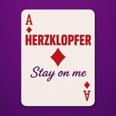 HERZKLOPFER-Stay on me