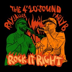 The 4'20' Sound - Rock It Right (feat. Rayjah45 & Parly B)