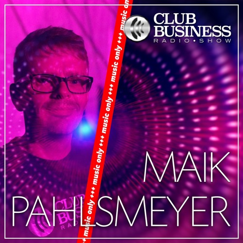 +++ music only +++ 10/21 Maik Pahlsmeyer live @ Club Business Radio Show 05.03.2021 - Techno