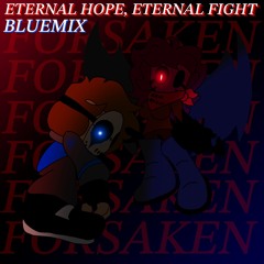 FORSAKEN - ETERNAL HOPE, ETERNAL FIGHT (REMIX)