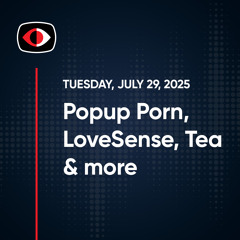 Popup Porn, LoveSense, Tea, Fire Ant, Scatterede Spider, AI Pricing, Josh Marpet... - SWN #498