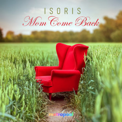 Isoris - Mom Come Back [metropool]