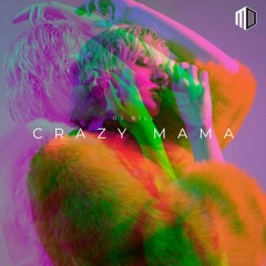 Crazy Mama - DJ BILL